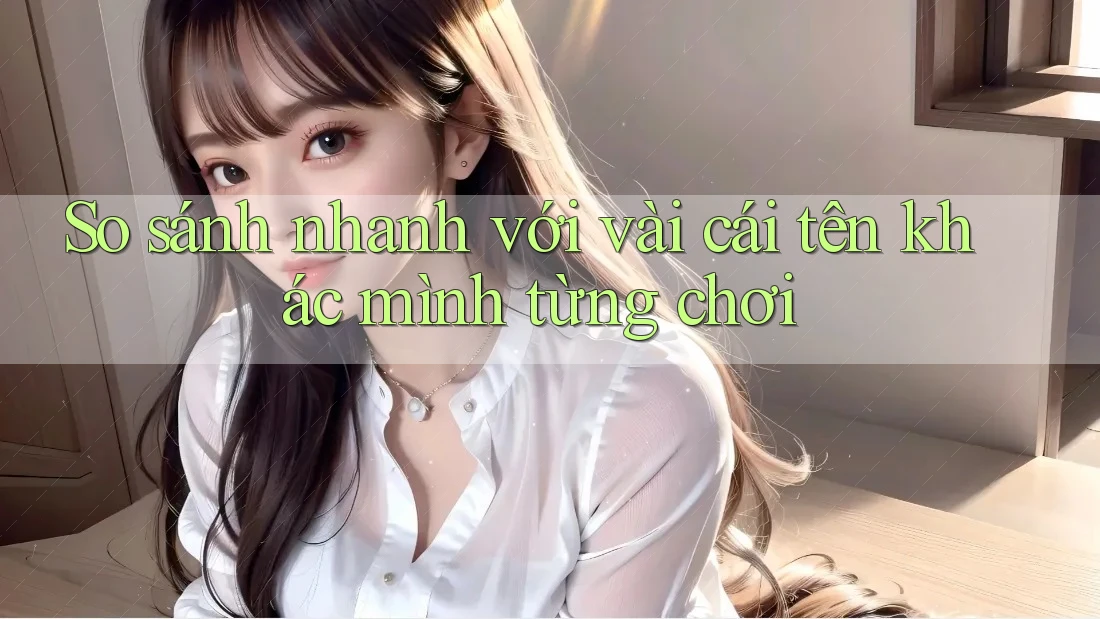 So sánh nhanh với vài cái tên khác mình từng chơi So sánh nhanh với vài cái tên khác mình từng chơi