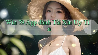 win 79 app đánh tài xỉu uy tín